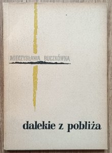 Mieczysława Buczkówna • Dalekie z pobliża