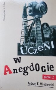 Andrzej Kajetan Wróblewski • Uczeni w anegdocie 
