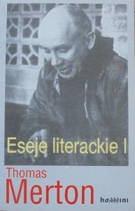Thomas Merton • Eseje literackie [Joyce, William Blake, Simone Weil, Faulkner, Styron]