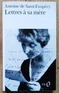 Antoine de Saint Exupery • Lettres a sa mere