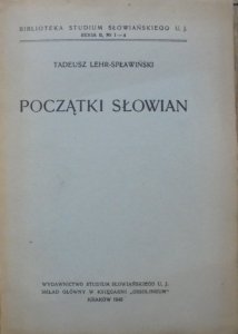 Tadeusz Lehr-Spławiński • Początki Słowian [Słowianie]