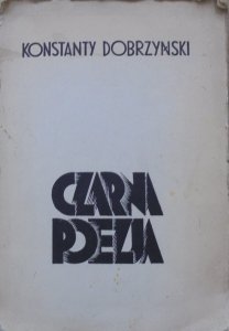 Konstanty Dobrzyński • Czarna poezja
