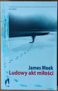 James Meek • Ludowy akt miłości