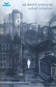 Mihail Sebastian • Od dwóch tysięcy lat