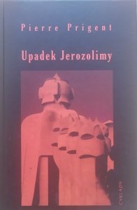 Pierre Prigent • Upadek Jerozolimy