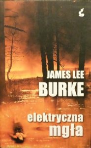 James Lee Burke • Elektryczna mgła
