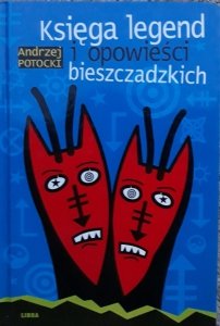 Andrzej Potocki • Księga legend i opowieści bieszczadzkich 