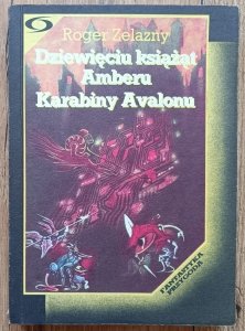 Roger Zelazny • Dziewięciu książąt Amberu. Karabiny Avalonu