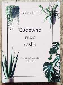 Fran Bailey • Cudowna moc roślin