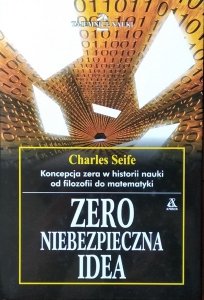 Charles Seife • Zero. Niebezpieczna idea