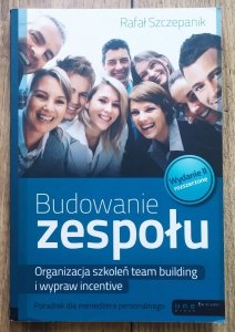 Rafał Szczepanik • Budowanie zespołu