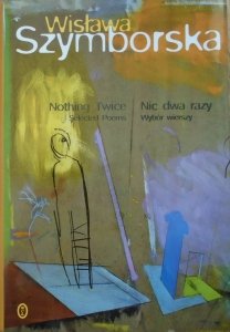 Wisława Szymborska • Nic dwa razy. Wybór wierszy - Nothing Twice. Selected Poems