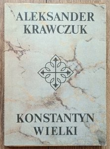 Aleksander Krawczuk • Konstantyn Wielki