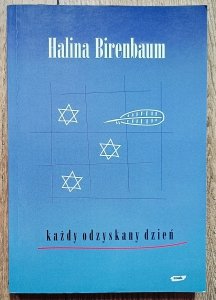 Halina Birenbaum • Każdy odzyskany dzień: wspomnienia