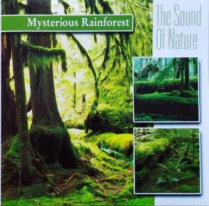 Mysterious Rainforest. The Sound of Nature • CD