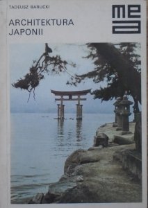 Tadeusz Barucki • Architektura Japonii [Japonia]