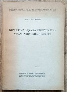Janusz Sławiński • Koncepcja języka poetyckiego awangardy krakowskiej
