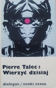 Pierre Talec • Wierzyć dzisiaj