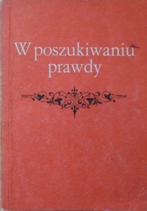 praca zbiorowa • W poszukiwaniu prawdy. Pamięci profesora Kazimierza Kłósaka