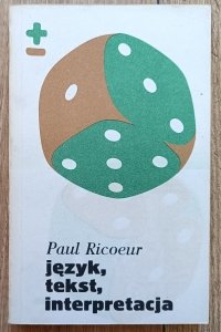 Paul Ricoeur • Język, tekst, interpretacja