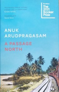 Anuk Arudpragasam • A Passage North