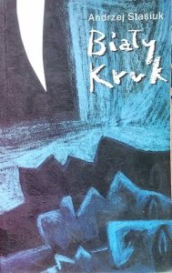 Andrzej Stasiuk • Biały kruk