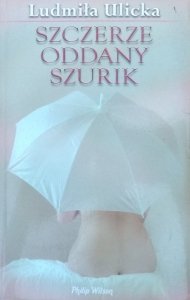 Ludmiła Ulicka • Szczerze oddany Szurik
