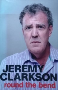Jeremy Clarkson • Round the bend
