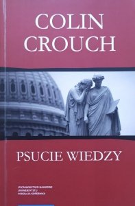 Colin Crouch • Psucie wiedzy