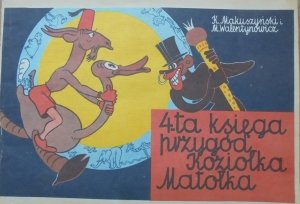 Makuszyński i Walentynowicz • 4-ta księga przygód Koziołka Matołka