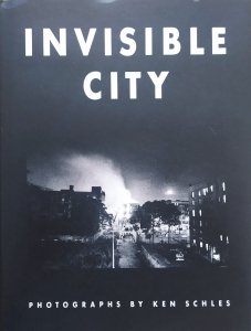 Ken Schles • Invisible City