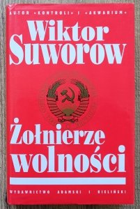 Wiktor Suworow • Żołnierze wolności