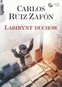 Carlos Ruiz Zafon • Labirynt duchów