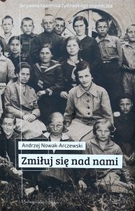 Andrzej Nowak-Arczewski • Zmiłuj się nad nami 