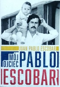 Juan Pablo Escobar • Mój ojciec Pablo Escobar