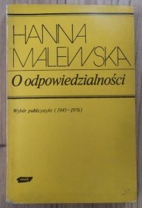 Hanna Malewska • O odpowiedzialności. Wybór publicystyki 1945-1976
