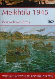 Meikhtila 1945 • Wyzwolenie Birmy