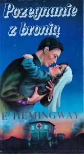 Ernest Hemingway • Pożegnanie z bronią