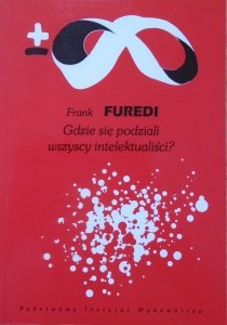 Frank Furedi • Gdzie się podziali wszyscy intelektualiści?