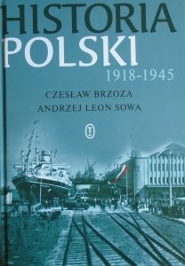 Czesław Brzoza, Andrzej Leon Sowa • Historia Polski 1918-1945