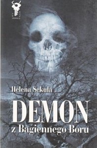 Helena Sekuła • Demon z Bagiennego Boru 