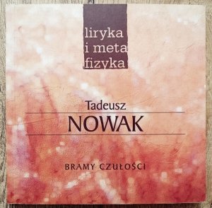 Tadeusz Nowak • Bramy czułości