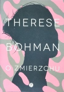 Therese Bohman • O zmierzchu