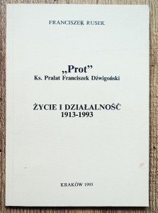 Franciszek Rusek • 'Prot' Ks. Prałat Franciszek Dźwigoński. Życie i działalność 1913-1993