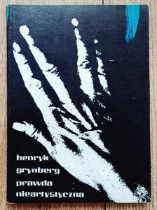 Henryk Grynberg • Prawda nieartystyczna