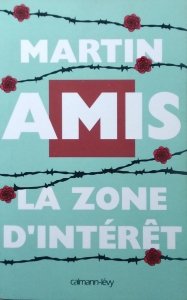 Martin Amis • La Zone d’Interet