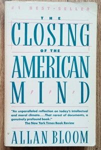 Allan Bloom • The Closing of the American Mind