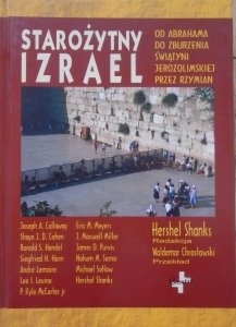 red. Hershel Shanks • Starożytny Izrael. Od Abrahama do zburzenia Świątyni Jerozolimskiej przez Rzymian