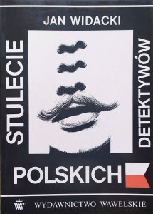 Jan Widacki • Stulecie polskich detektywów