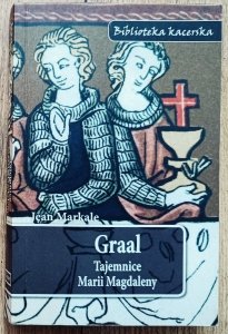 Jean Markale • Graal. Tajemnice Marii Magdaleny